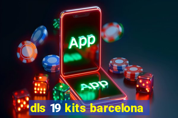 dls 19 kits barcelona